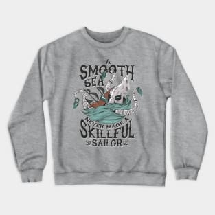 A Smooth Sea Never Made a Skillful Sailor - Kraken Crewneck Sweatshirt